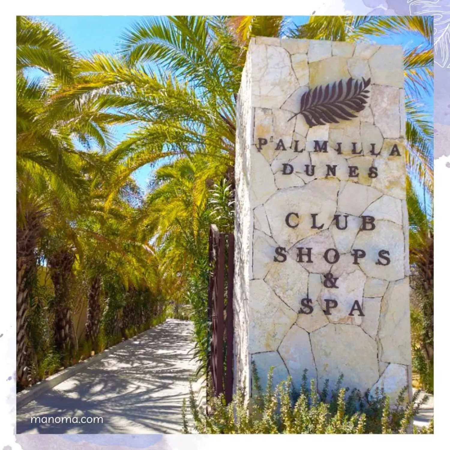Entrada a Palmilla Dunes, sucursal Manoma Spa
